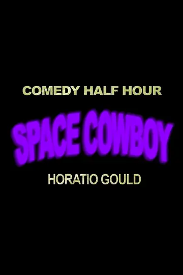 Horatio Gould: Space Cowboy