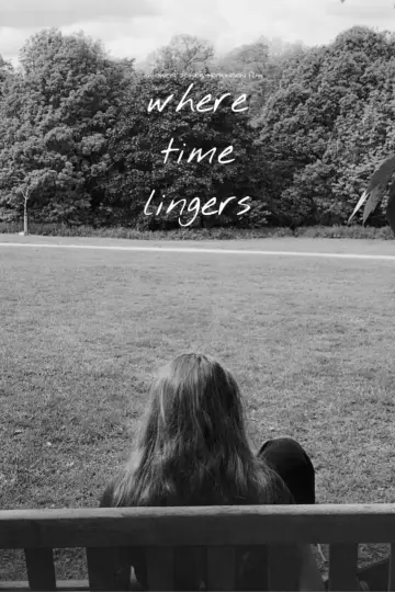 Poster to the movie "Where Time Lingers" #916340