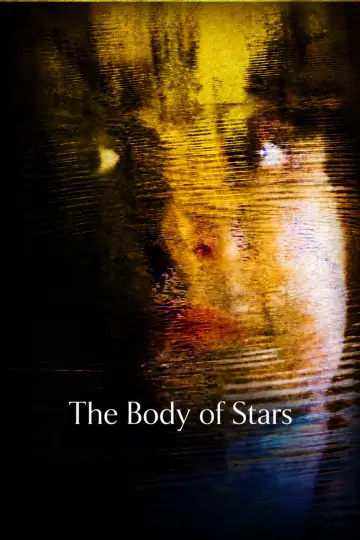 Poster to the movie "The Body of Stars" #847894