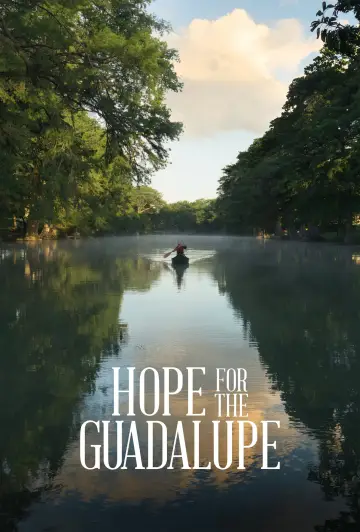 Poster to the movie "Hope For The Guadalupe" #850188