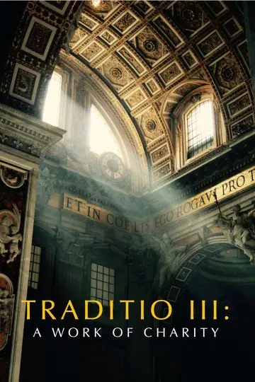 Poster to the movie "TRADITIO III: A Work of Charity" #917789