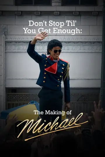 Don't Stop Til' You Get Enough: The Making of Michael poster