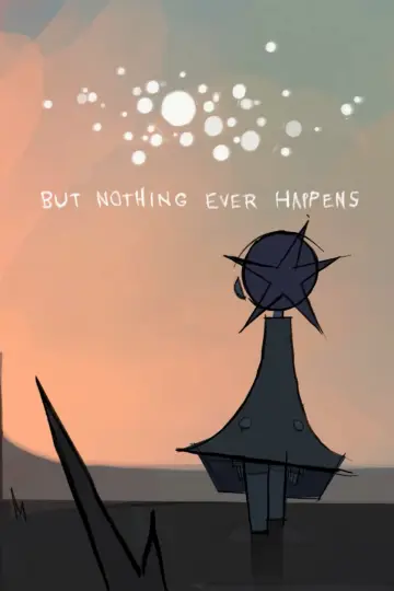 Poster to the movie "But Nothing Ever Happens" #916032