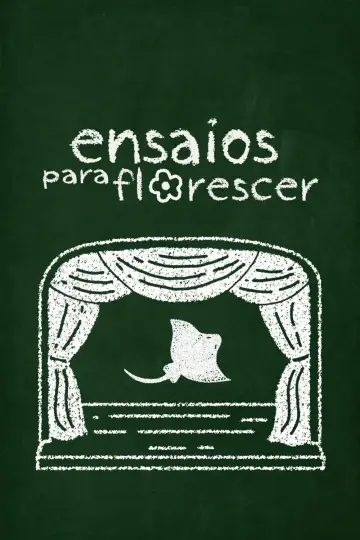 Poster to the movie "Ensaios para Florescer" #918697