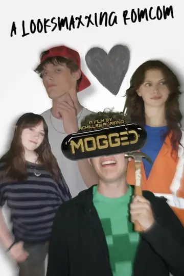 Poster to the movie "MOGGED: A Looksmaxxing Romcom" #1143659
