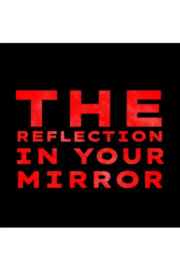 Poster to the movie "The Reflection In Your Mirror" #931431