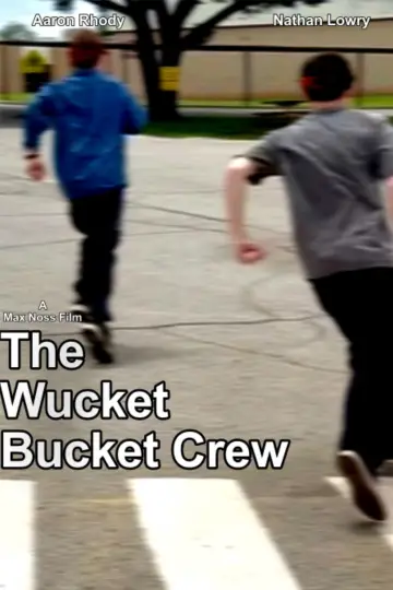 The Wucket Bucket Crew poster