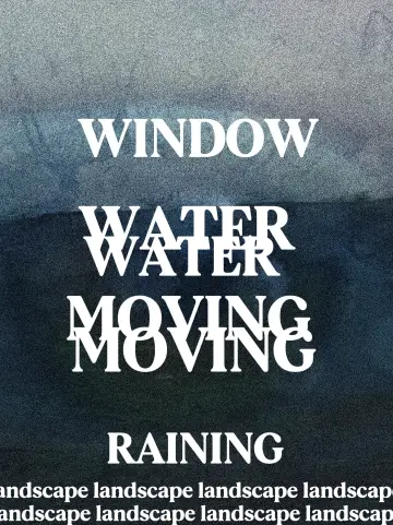 Poster to the movie "Window.Water.Raining.Moving.Landscape." #926855