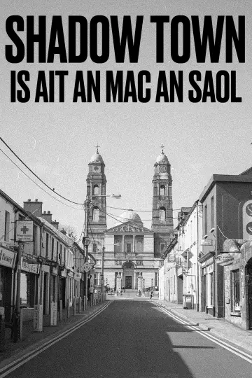 SHADOW TOWN: IS AIT AN MAC AN SAOL poster