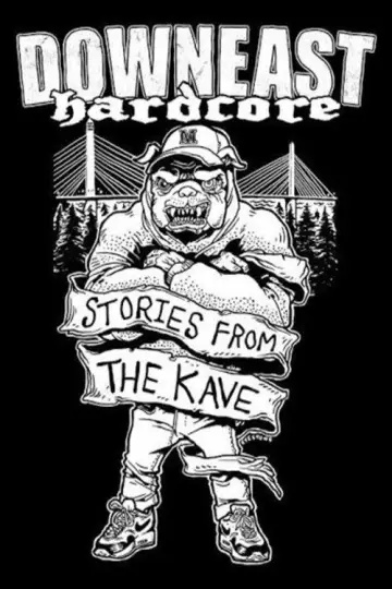 Poster to the movie "Downeast Hardcore: Stories From The Kave" #953513