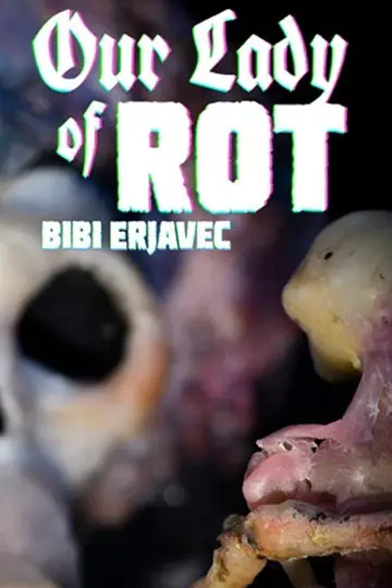 Poster to the movie "Our Lady of Rot" #956949