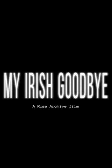 Poster to the movie "My Irish Goodbye" #955194