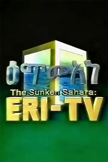 Poster to the movie "The Sunken Sahara: ERI-TV" #958384