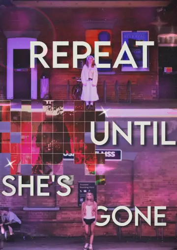 Poster to the movie "Repeat until she’s gone" #1216266