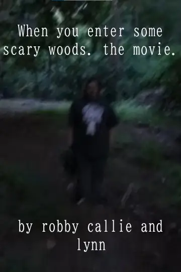 Poster to the movie "When you enter some scary woods. the movie." #1144530