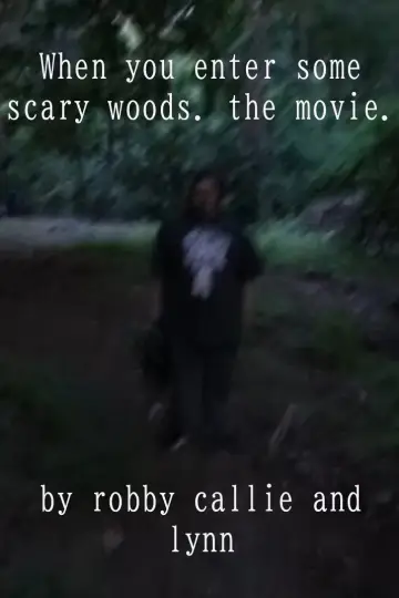 Poster to the movie "When you enter some scary woods. the movie." #1144531