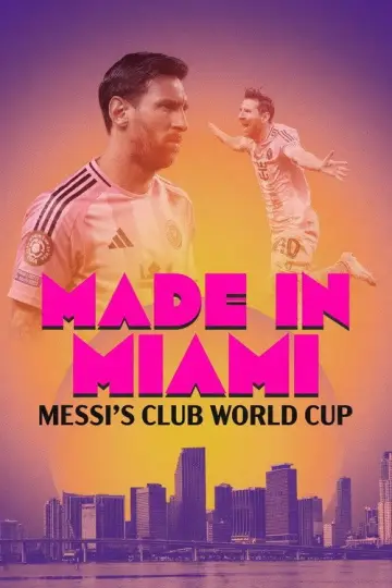 Made In Miami: Messi's Club World Cup poster