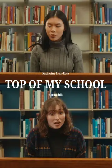 Poster to the movie "Top Of My School" #1144565