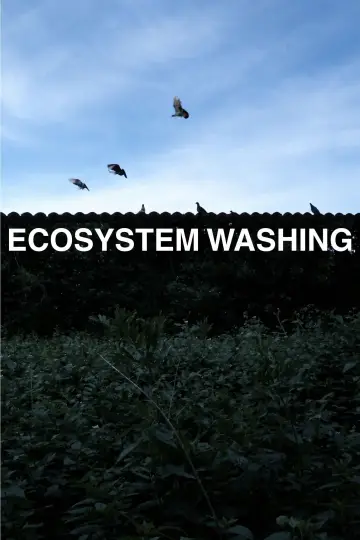 Poster to the movie "Ecosystem washing" #1166334