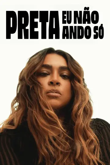 Poster to the movie "Preta - Eu Não Ando Só" #1166293