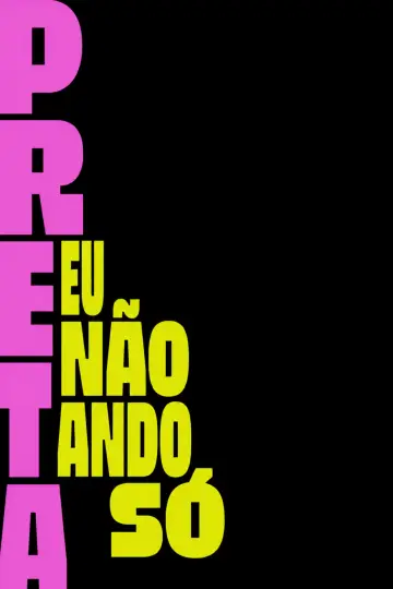 Poster to the movie "Preta - Eu Não Ando Só" #1166295