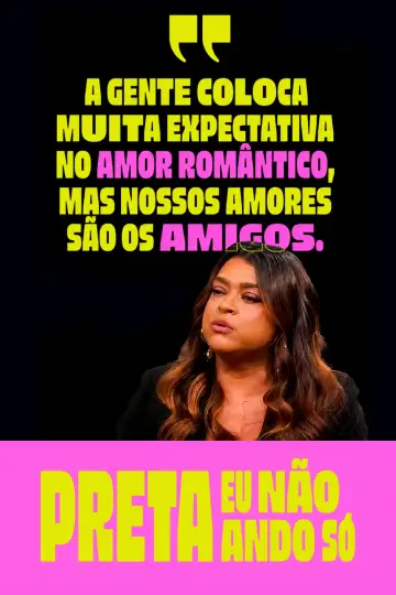 Poster to the movie "Preta - Eu Não Ando Só" #1166297