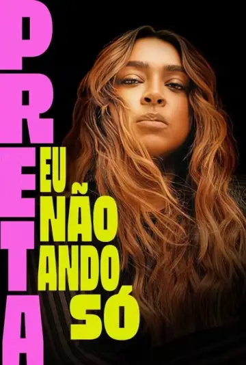 Poster to the movie "Preta - Eu Não Ando Só" #1177247