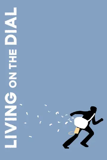 Poster to the movie "Living on the Dial" #1571070