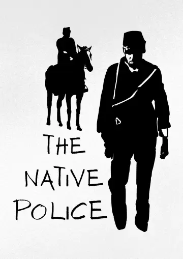 Poster to the movie "The Native Police" #1204092