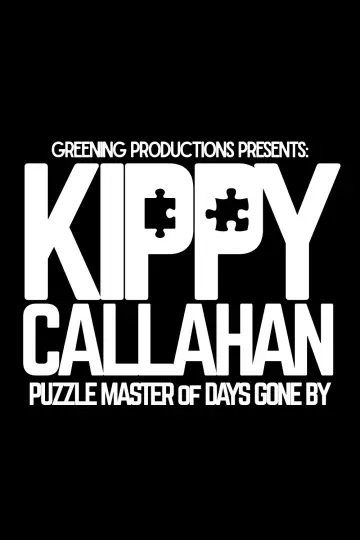 Poster to the movie "Kippy Callahan: Puzzle Master of Days Gone By" #1190492