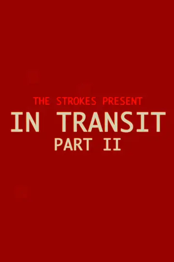 Poster to the movie "The Strokes: In Transit: Part II" #1568364