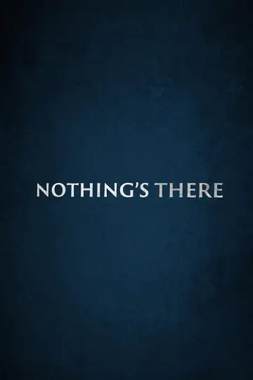 Nothing's There