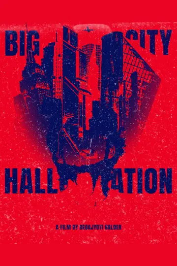 Poster to the movie "BIG CITY HALLUCINATION" #1190134