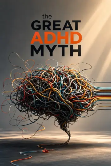 Poster to the movie "The Great ADHD Myth?" #1283151
