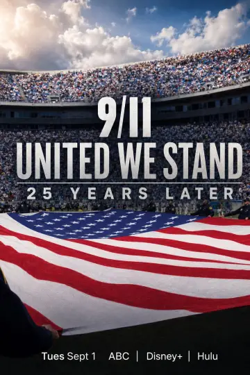 9/11: United We Stand -- 25 Years Later poster
