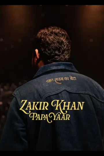 Zakir Khan: Papa Yaar