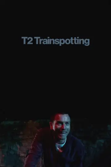 Poster to the movie "T2 Trainspotting" #121419