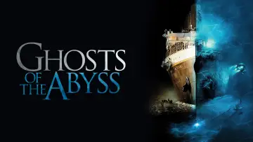 Backdrop to the movie "Ghosts of the Abyss" #1039323