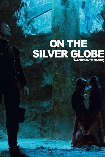 Poster to the movie "On the Silver Globe" #690770