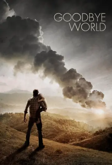 Poster to the movie "Goodbye World" #462429
