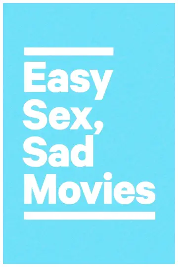 Poster to the movie "Easy Sex, Sad Movies" #1093432