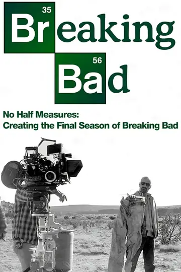 Poster to the movie "No Half Measures: Creating the Final Season of Breaking Bad" #1209825