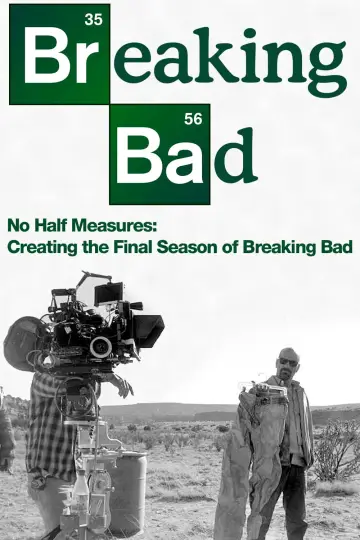 Poster to the movie "No Half Measures: Creating the Final Season of Breaking Bad" #1209826