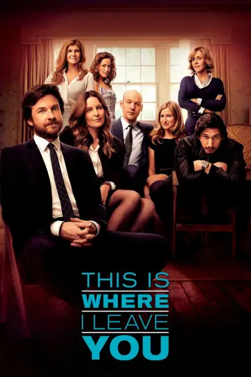 Poster to the movie "This Is Where I Leave You" #841295