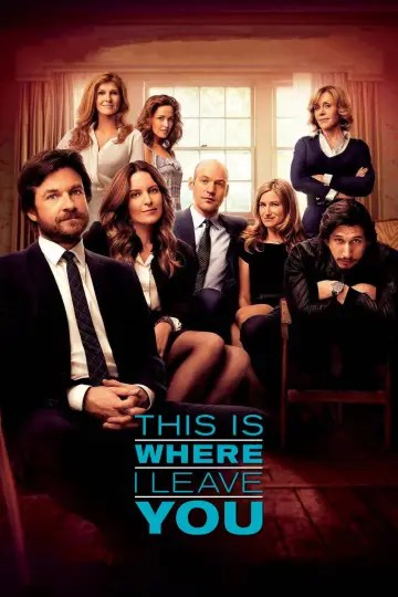 Poster to the movie "This Is Where I Leave You" #841298
