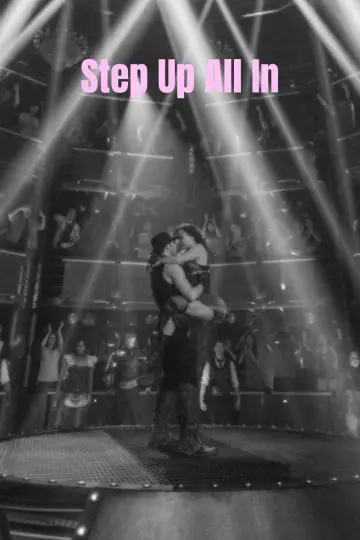 Poster to the movie "Step Up All In" #972535