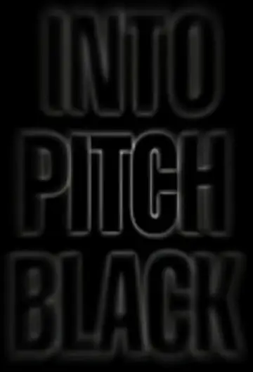 Poster to the movie "Into Pitch Black" #1056174