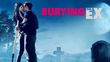 Backdrop to the movie "Burying the Ex" #1027084