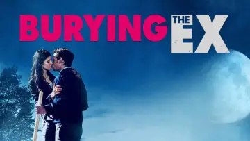 Backdrop to the movie "Burying the Ex" #1027085