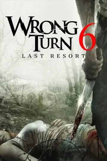 Poster to the movie "Wrong Turn 6: Last Resort" #851589